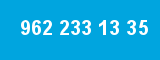 962 233 13 35